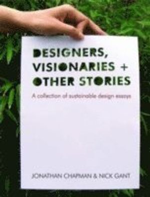 Designers, visionaries and other stories - a collection of sustainable desi