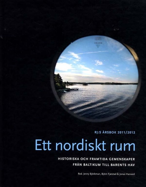 Ett nordiskt rum : historiska och framtida gemenskaper från Baltikum till Barents hav | 1:a upplagan