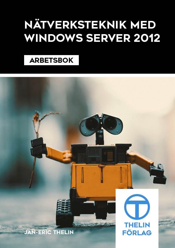 Nätverksteknik med Windows Server 2012 - Arbetsbok | 1:a upplagan