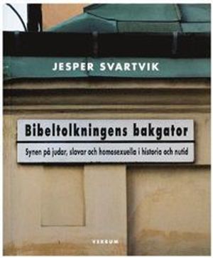 Bibeltolkningens bakgator : Synen på judar, slavar och homosexuella i historia och nutid |  2:e upplagan