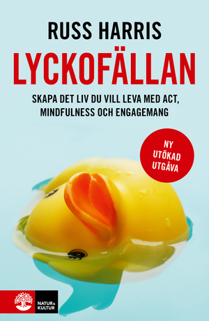 Lyckofällan : Skapa det liv du vill leva med ACT, mindfulness oc |  2:e upplagan