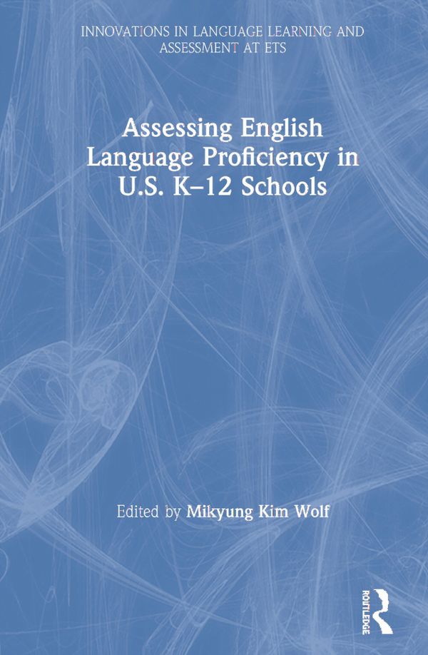 Assessing English Language Proficiency in U.S. K–12 Schools | 1:a upplagan