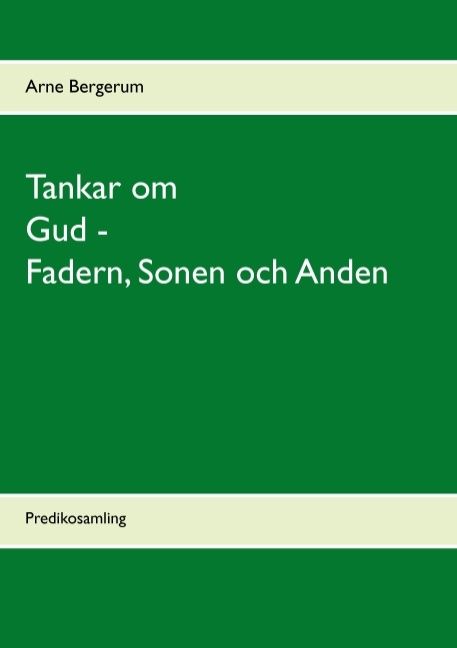 Tankar Om Gud - Fadern, Sonen Och Anden | 1:a upplagan