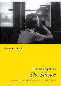 Ingmar Bergman's the Silence: Pictures in the Typewriter, Writings on the Screen