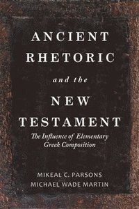 Ancient Rhetoric and the New Testament | 0:e upplagan