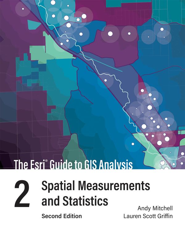 The Esri Guide to GIS Analysis, Volume 2 | 2:a upplagan