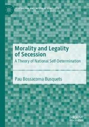 Morality and Legality of Secession | 1:a upplagan