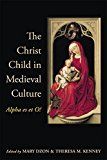 Christ child in medieval culture - alpha es et o!