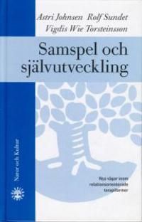 Samspel och självutveckling : nya vägar inom relationsorienterade terapiformer | 1:a upplagan
