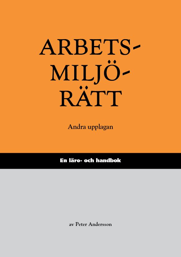 Arbetsmiljörätt : en läro- och handbok | 2:a upplagan
