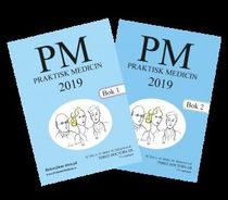 PM : praktisk medicin år 2019 - terapikompendium i allmänmedicin. Bok 1 och 2