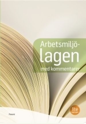 Arbetsmiljölagen med kommentarer | 11:e upplagan