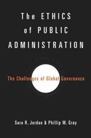 The Ethics of Public Administration