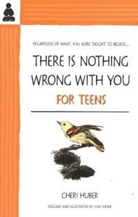 There is nothing wrong with you - for teens