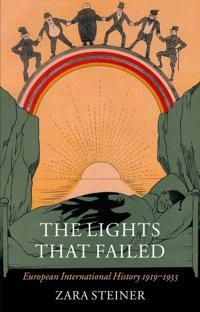 The Lights That Failed: European International History 1919-1933 | 0:e upplagan