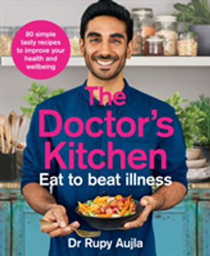 The Doctor's Kitchen - Eat to Beat Illness