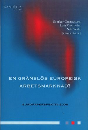 En gränslös europeisk arbetsmarknad? Europaperspektiv 2006 | 1:a upplagan