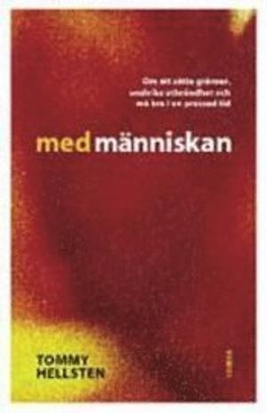 Med människan : om att sätta gränser, undvika utbrändhet och må bra i en pressad tid | 6:e upplagan