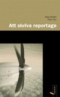 Att skriva reportage | 2:a upplagan