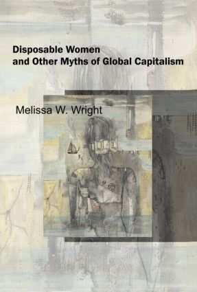 Disposable Women and Other Myths of Global Capitalism | 0:e upplagan