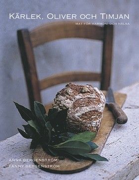 Kärlek, oliver och timjan : mat för välbefinnande | 0:e upplagan