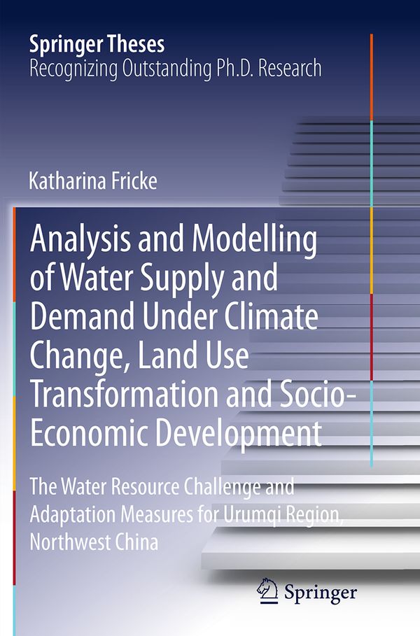 Analysis and Modelling of Water Supply and Demand Under Climate Change, Land Use Transformation and Socio-Economic Development | 1:a upplagan
