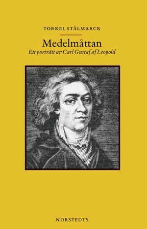 Medelmåttan : ett porträtt av Carl Gustaf af Leopold | 1:a upplagan