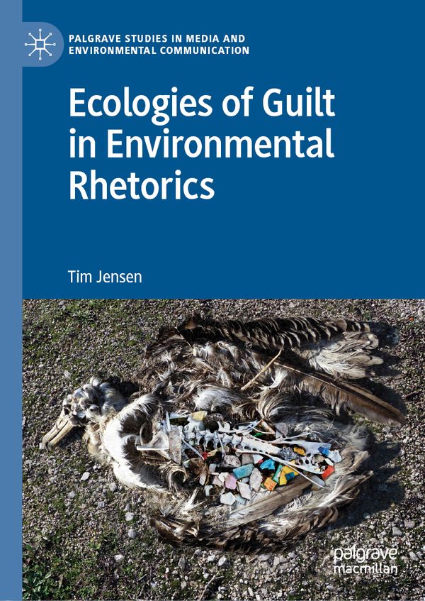 Ecologies of Guilt in Environmental Rhetorics | 1:a upplagan