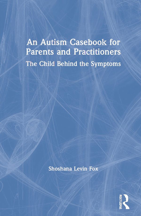 An Autism Casebook for Parents and Practitioners | 1:a upplagan