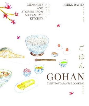 Gohan: Everyday Japanese Cooking