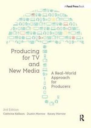 Producing for TV and New Media | 3:e upplagan