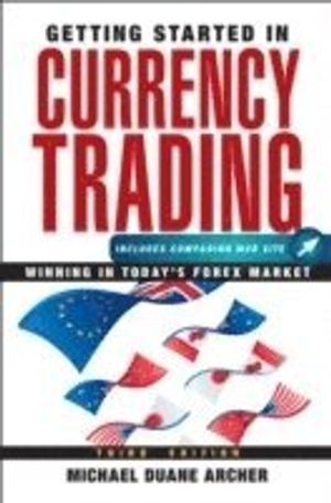 Getting Started in Currency Trading: Winning in Today's Forex Market, 3rd E | 3:e upplagan