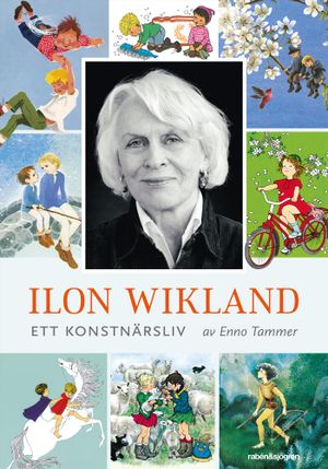 Ilon Wikland : ett konstnärsliv | 1:a upplagan