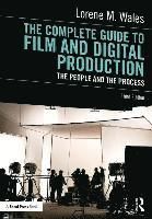 The Complete Guide to Film and Digital Production