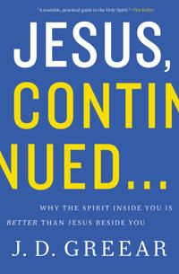 Jesus, continued... - why the spirit inside you is better than jesus beside | 0:e upplagan