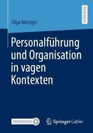 Personalführung und Organisation in vagen Kontexten | 1:a upplagan