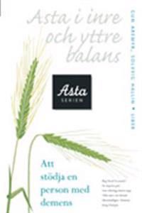 Asta i inre och yttre balans: Att stödja en person med demens | 1:a upplagan