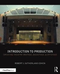 Introduction to production - creating theatre onstage, backstage, & offstag