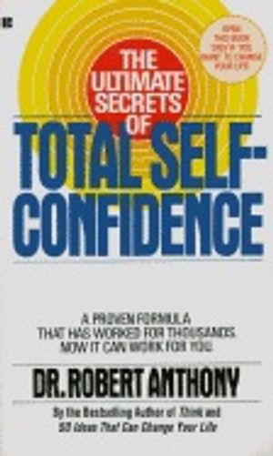 The Ultimate Secrets of Total Self-Confidence