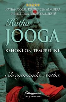 Hatha-jooga – Kehoni on temppelini : Yinjoogan ja modernin joogan historia: jooga, pranayamat, mudrat, bandhat, joogan historia