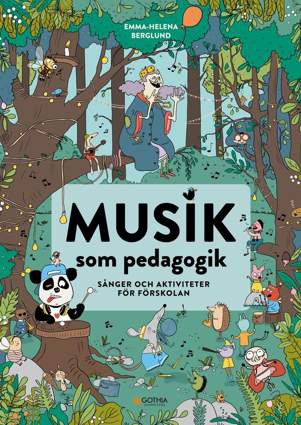 Musik som pedagogik : Sånger och aktiviteter för förskolan | 0:e upplagan