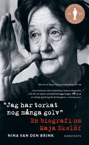 Jag har torkat nog många golv : En biografi om Maja Ekelöf | 1:a upplagan