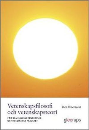 Vetenskapsfilosofi och vetenskapsteori : - för samhällsvetenskaplig och medicinsk fakultet | 1:a upplagan