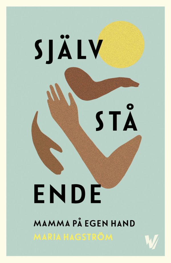 Självstående : Mamma på egen hand | 0:e upplagan