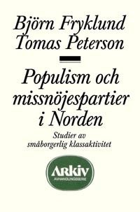 Populism och missnöjespartier i Norden : studier av småborgerlig klassaktiv | 0:e upplagan