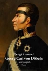 Georg Carl von Döbeln : en biografi | 0:e upplagan