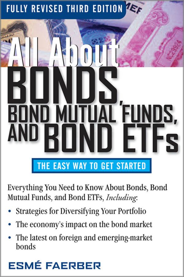 All About Bonds, Bond Mutual Funds, and Bond ETF's | 3:e upplagan