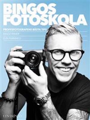 Bingos fotoskola : proffsfotografens bästa tips | 1:a upplagan