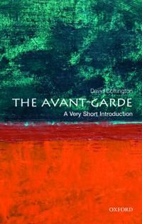 The Avant Garde: A Very Short Introduction | 0:e upplagan
