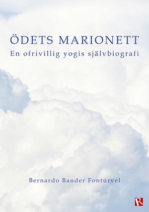 Ödets marionett : En ofrivillig yogis självbiografi